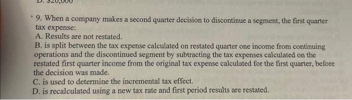  9. When a company makes a second quarter decision to discontinue