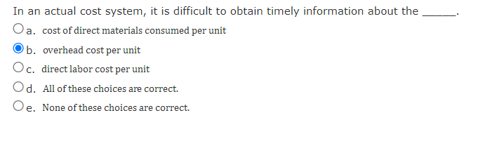 Question Content AreaIn an actual cost system, it is difficult to obtain