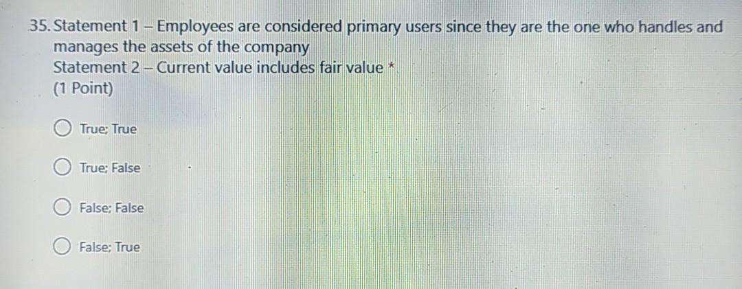 please answer all the questions immediately thankyou 35. Statement 1 -Employees