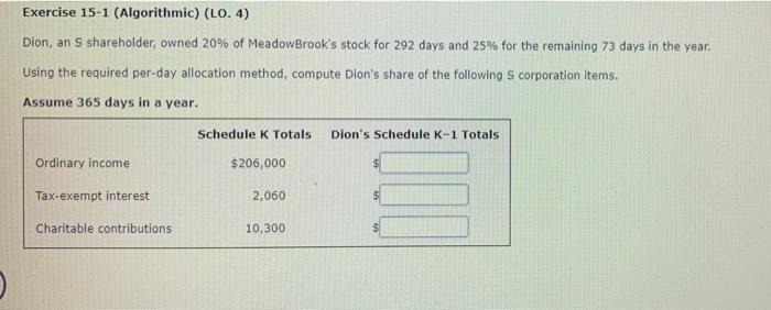 please see attached Exercise 15-1 (Algorithmic) (LO. 4) Dion, an 5 shareholder,