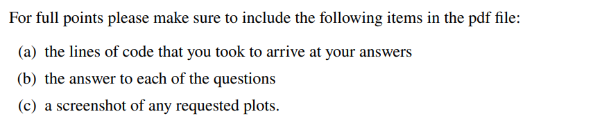 Please code in R For full points please make sure to include