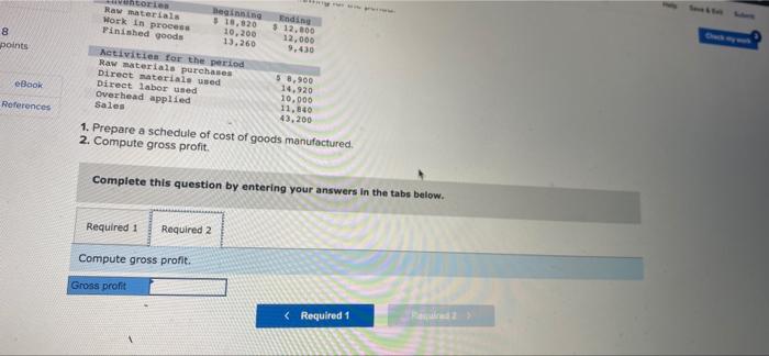 been recorded Debit Cash Credit Accounts receivable $ 69,000 Raw materials inventory