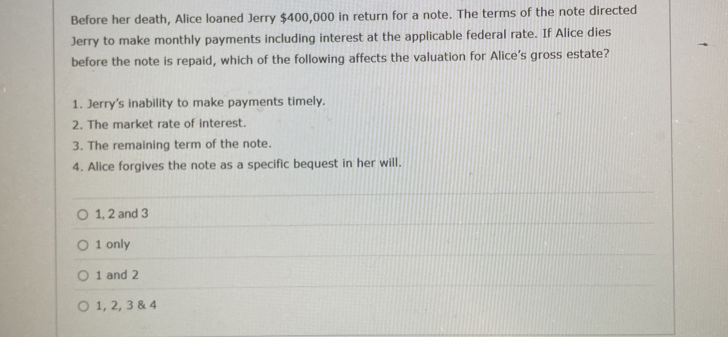 Before her death, Alice loaned Jerry $400,000 in return for a