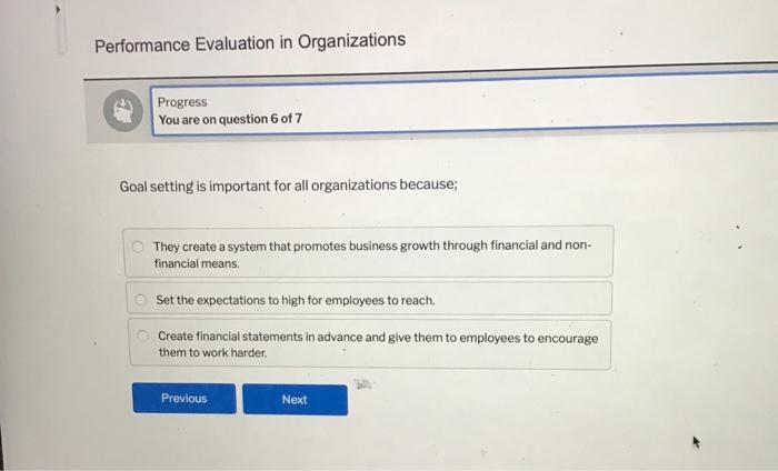  Performance Evaluation in Organizations Progress You are on question 6 of