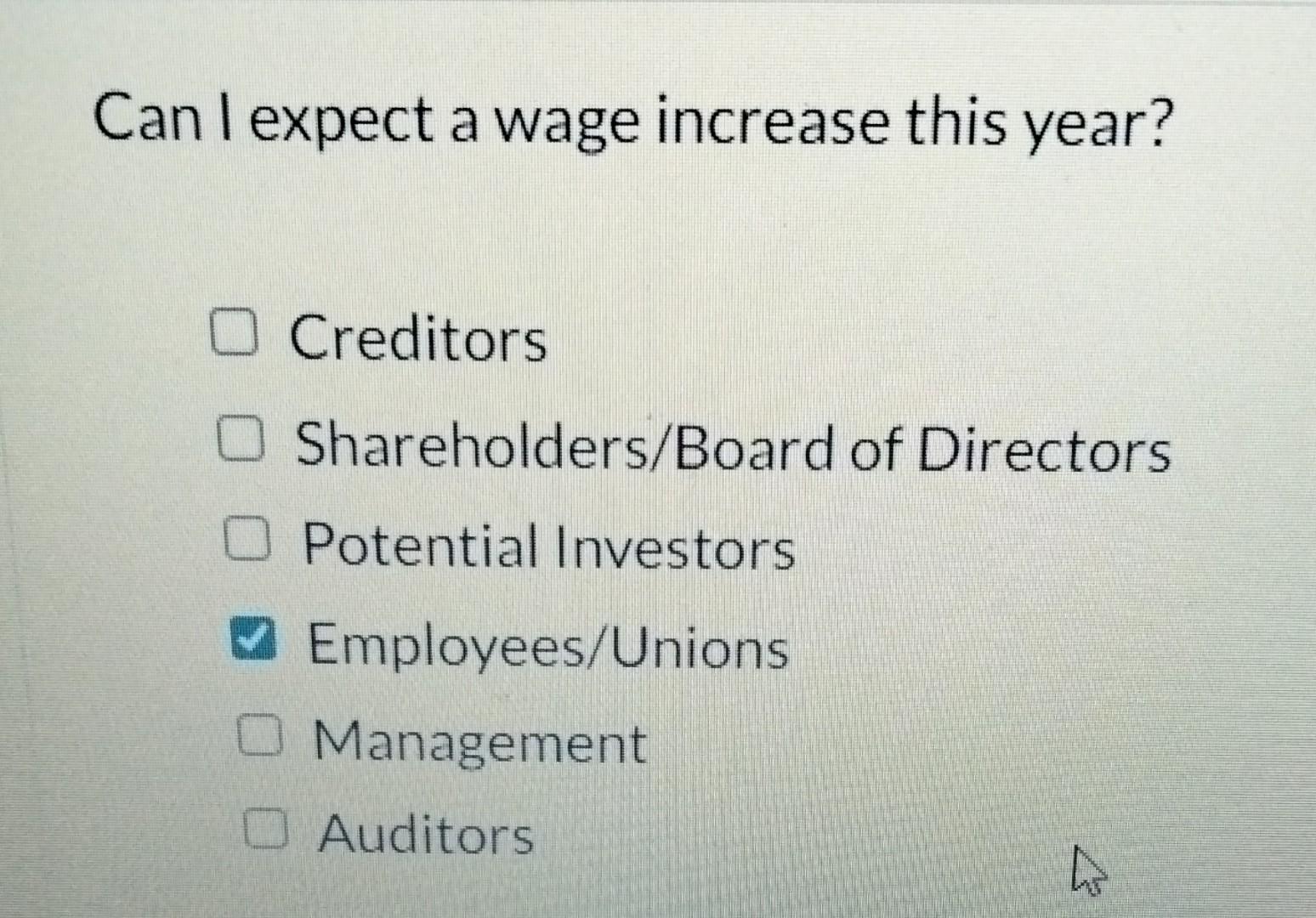  answer Can I expect a wage increase this year? O Creditors