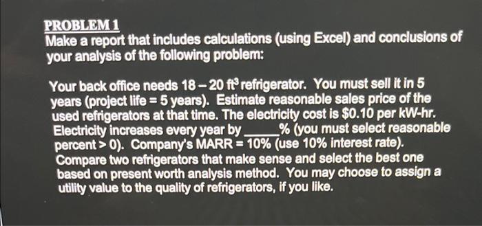  please help solve. PROBK 1 Make a report that includes calculations