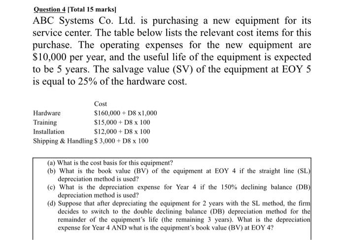 D8=3 Question 4 [Total 15 marks ABC Systems Co. Ltd. is purchasing