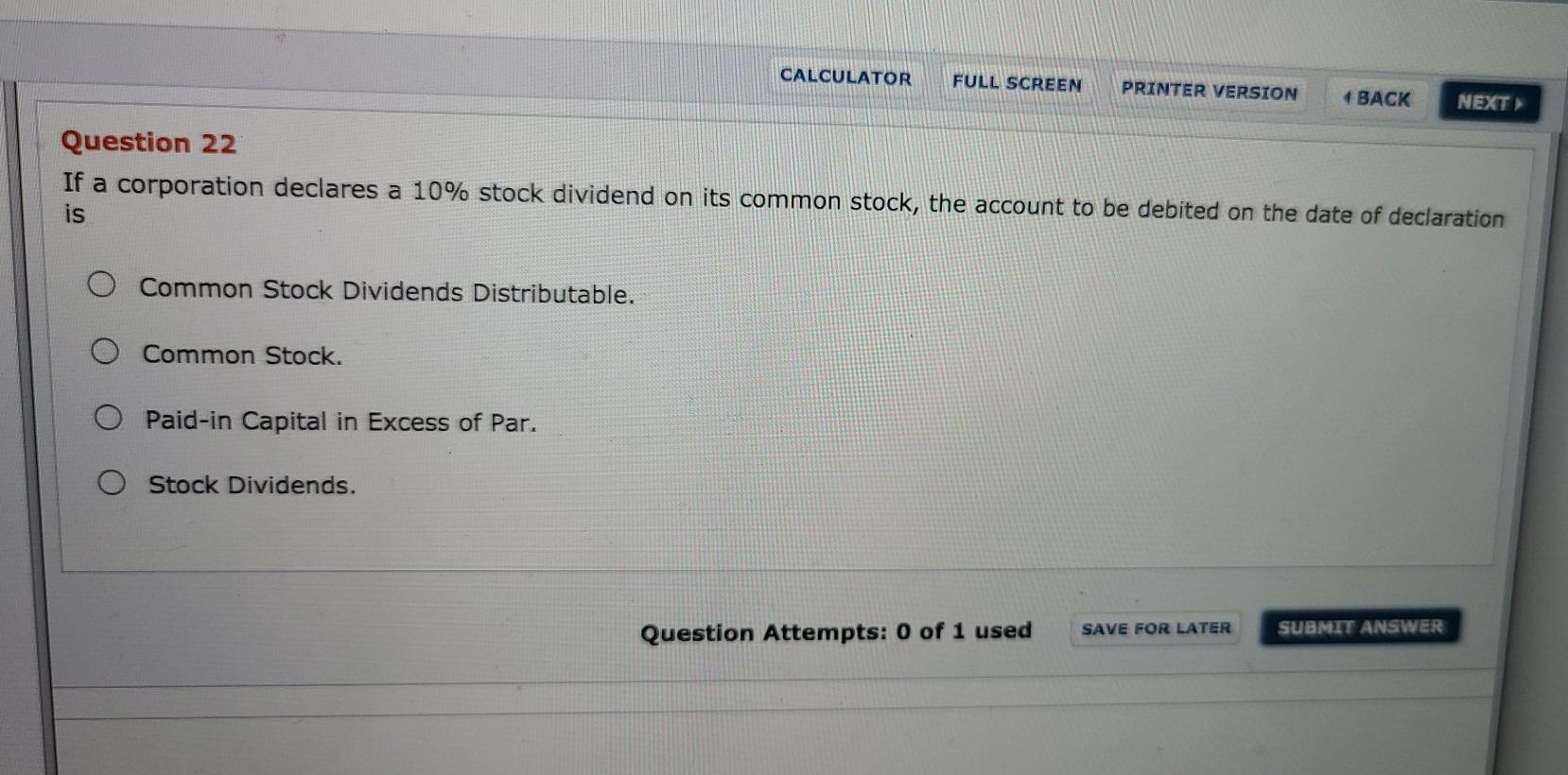  CALCULATOR FULL SCREEN PRINTER VERSION BACK NEXT Question 22 If a
