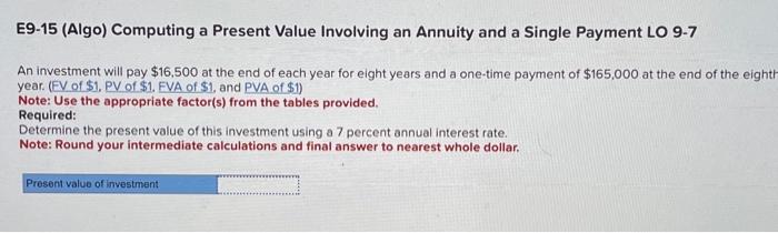 Answer Asap Please E9-15 (Algo) Computing a Present Value Involving an Annuity