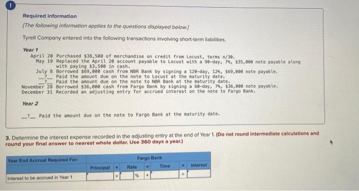 to the questions displayed below) Tyrell Company entered into the following transactions