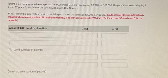 please fill out every missing box Bramble Corporation purchases a patent from
