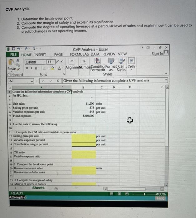  CVP Analysis 1. Determine the break-even point. 2. Compute the margin