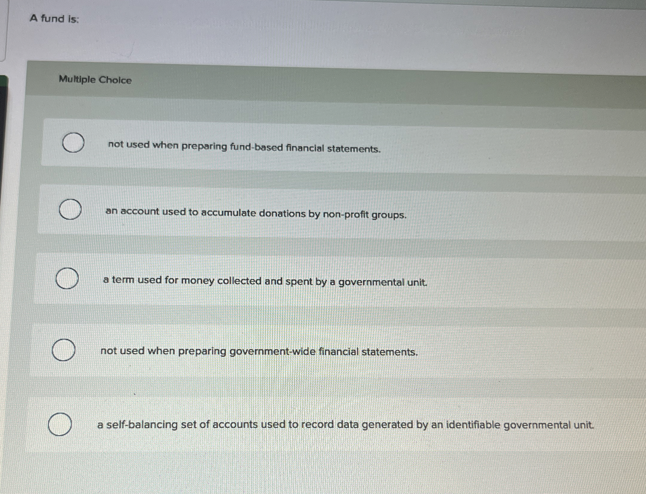  A fund is: Multiple Choice not used when preparing fund-based financial