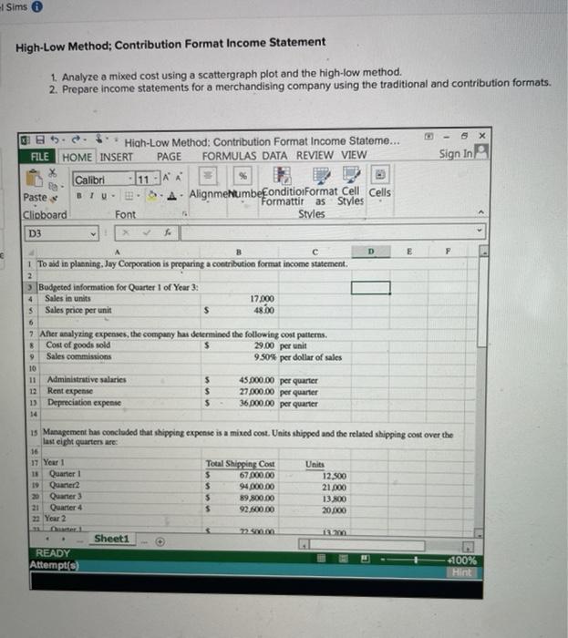  Sims High-Low Method; Contribution Format Income Statement 1. Analyze a mixed