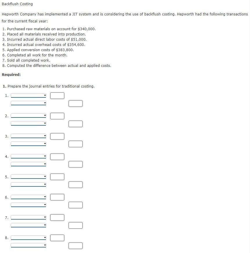  NOTE: For Question 2: What would change for the backflush-costing journal