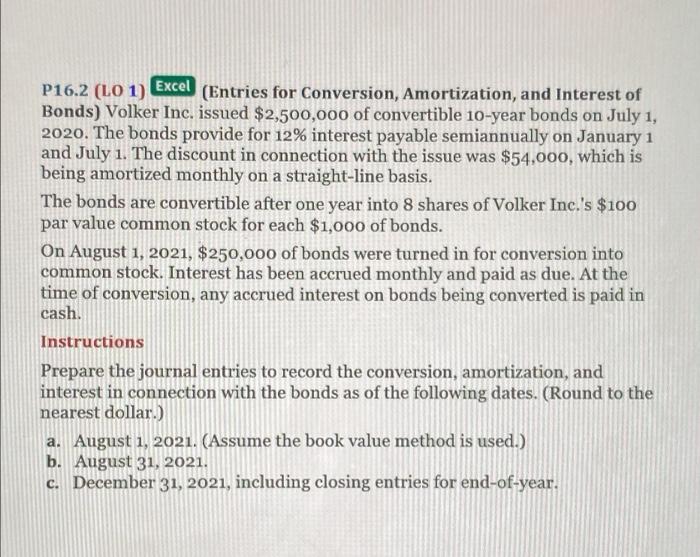 please do it on excel! P16.2 (LO 1) Excel (Entries for Conversion,