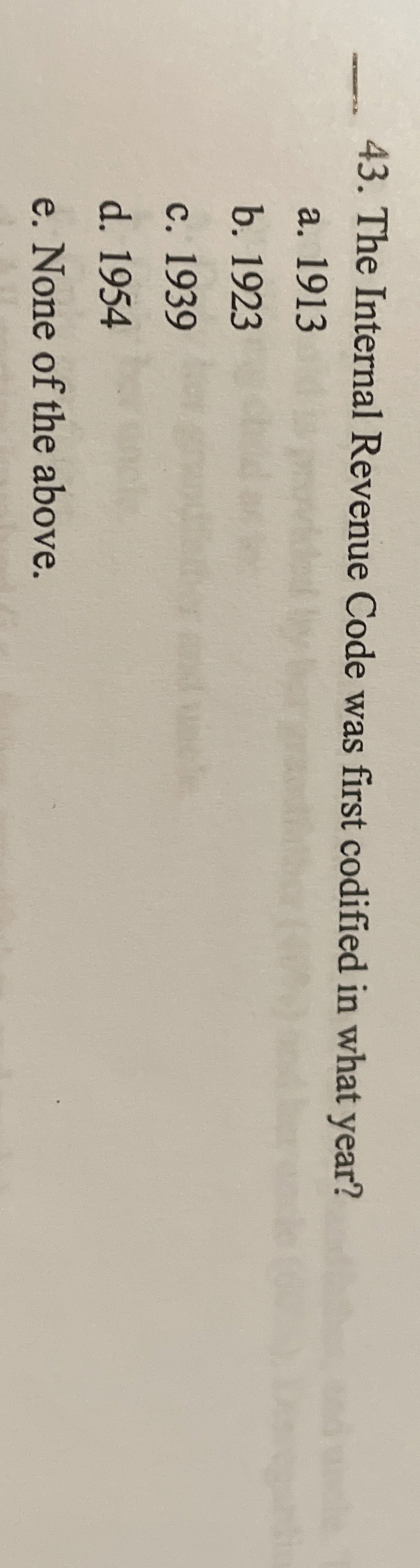  The Internal Revenue Code was first codified in what year? a.1913