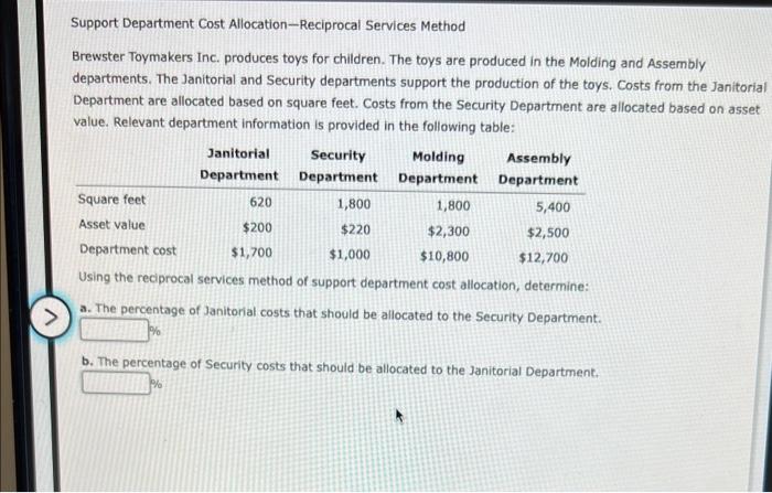 10 Support Department Cost Allocation-Reciprocal Services Method Brewster Toymakers Inc. produces toys