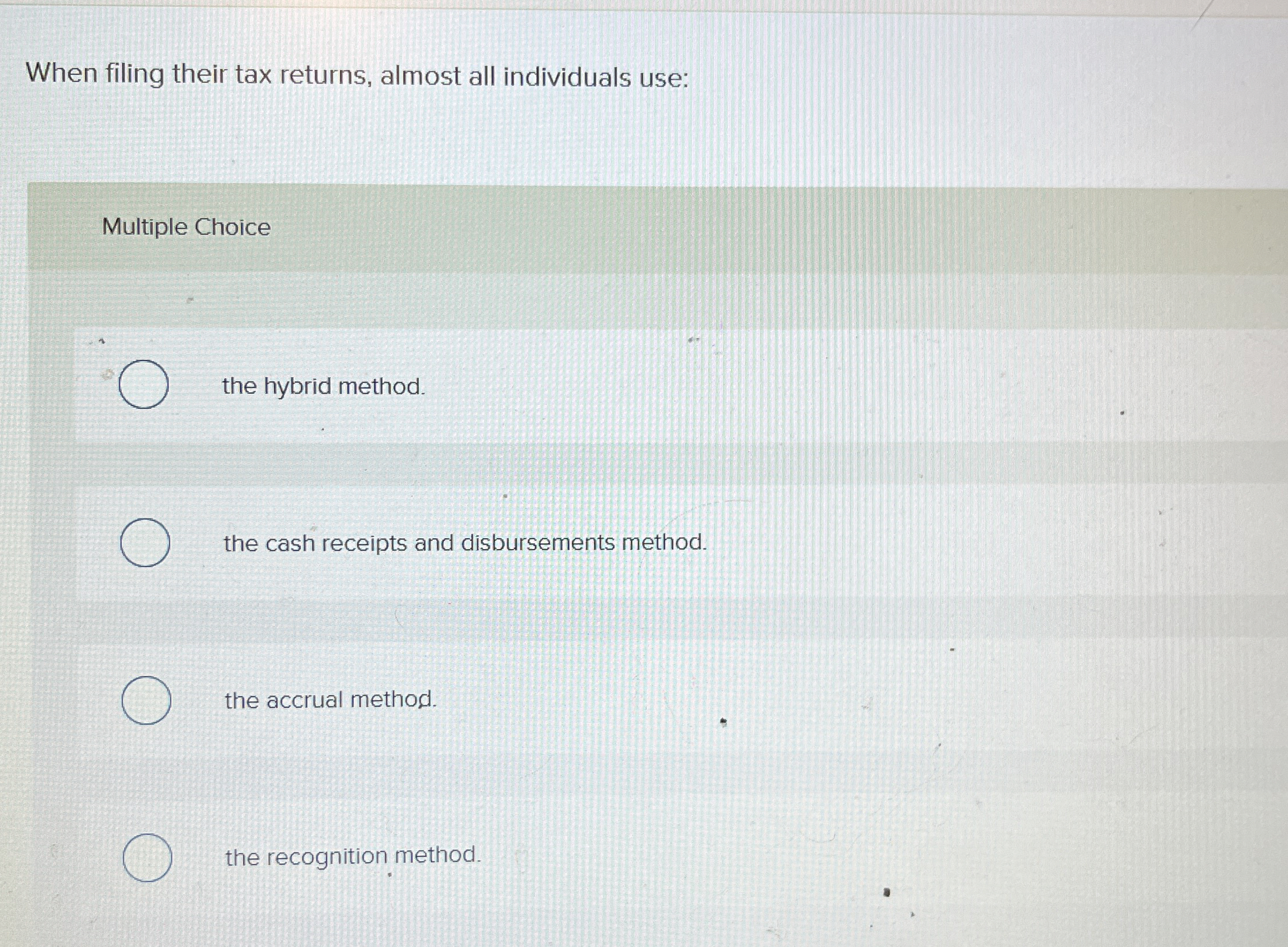  When filing their tax returns, almost all individuals use: Multiple Choice