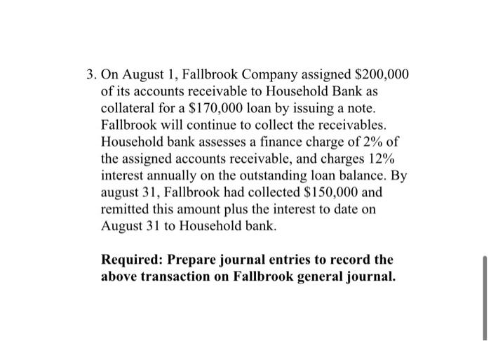 may i get help on this question 3. On August 1, Fallbrook