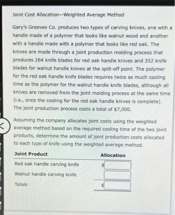 12 Joint Cost Allocation-Weighted Average Method Gary's Grooves Co. produces two types