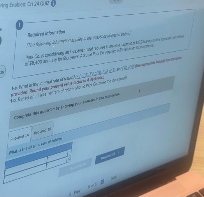 Q5 PLZ HELP - ering Enabled: CH 24 QUIZ ! Required information