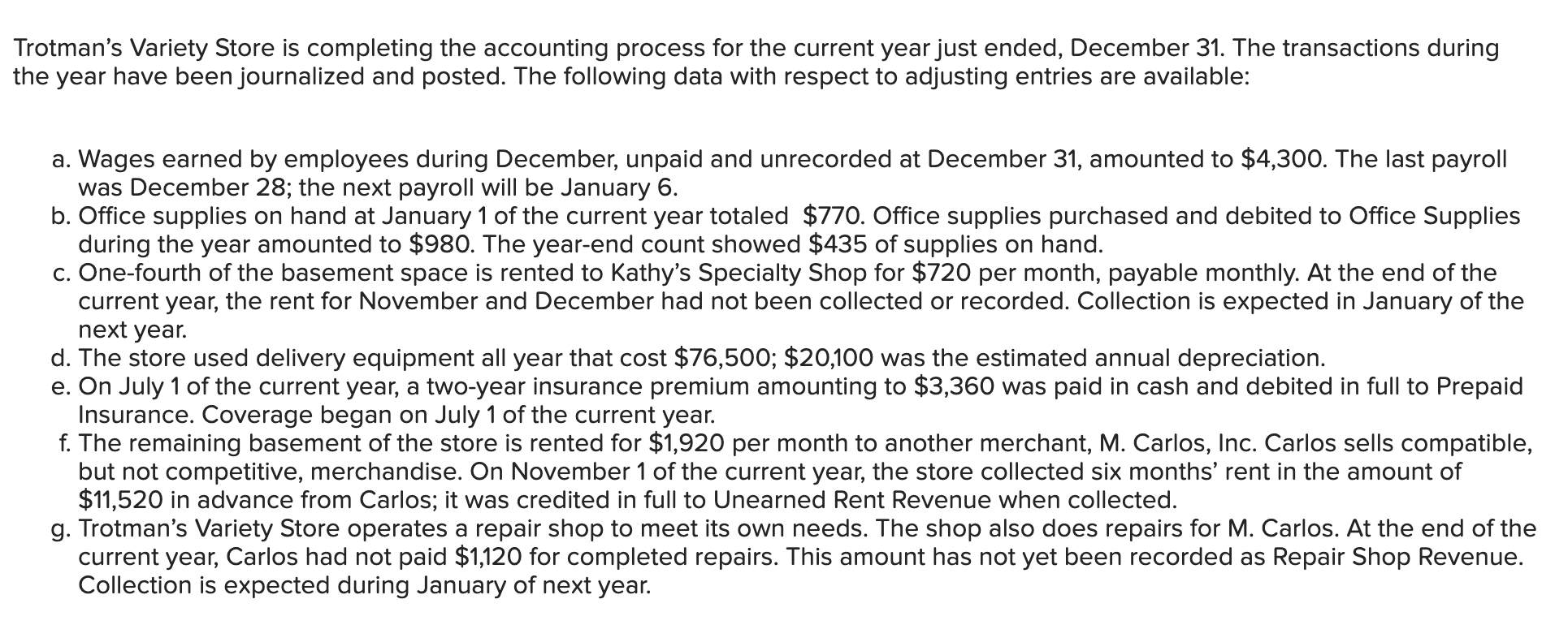 why is c incorrect? Trotman's Variety Store is completing the accounting process