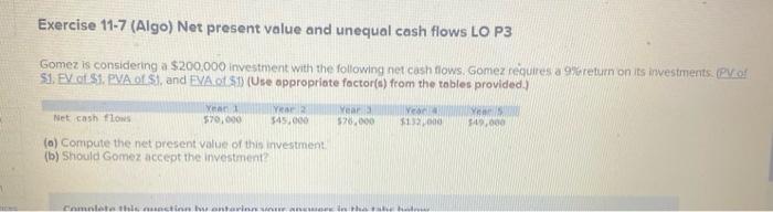  Exercise 11-7 (Algo) Net present value and unequal cash flows LO