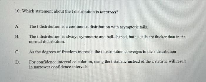 I need help answering 1 10: Which statement about the t distribution