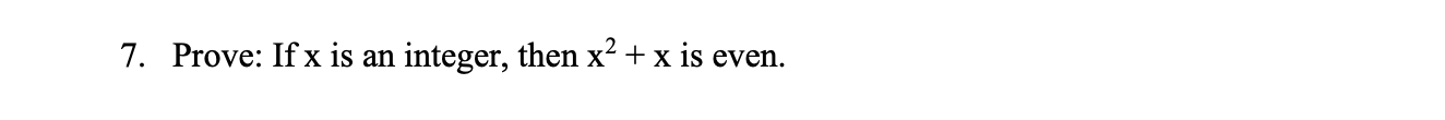 prove by two column proofs 7. Prove: If x is an integer,