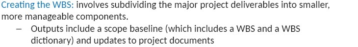  Creating the WBS: involves subdividing the major project deliverables into smaller,