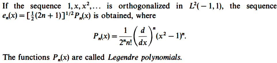 Functional analysis If the sequence 1,x,x2, is orthogonalized in L2(1,1), the sequence