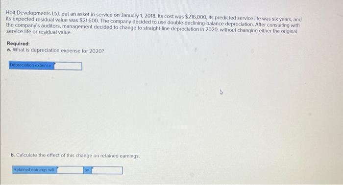 please solve it. Holt Developments Ltd. put an asset in service on