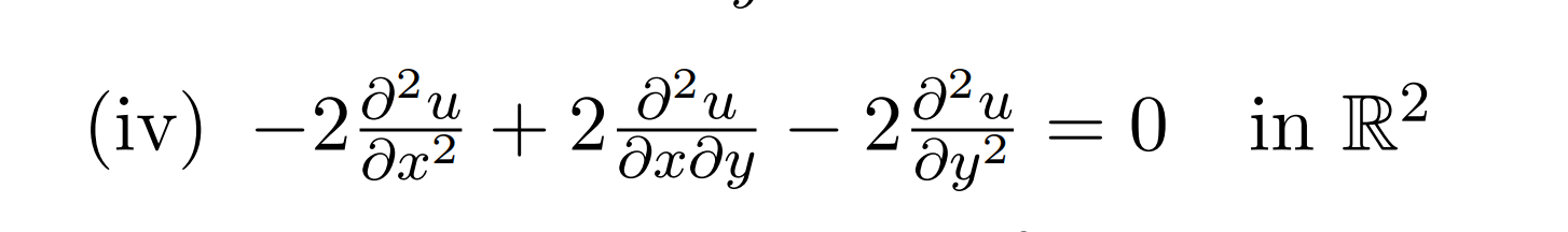 and w satisfies the PDE, then v+w also satisfies the PDE. (iv)