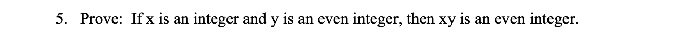 prove by two column proofs 5. Prove: If x is an integer