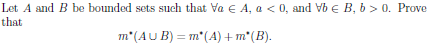 Let A and B be bounded sets such that aA,a0. Prove