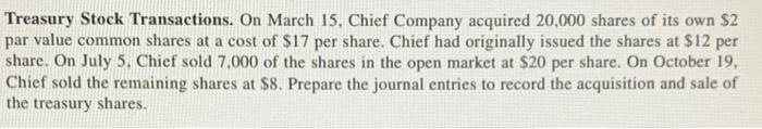  Please use the par value method Treasury Stock Transactions. On March