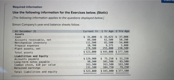 Use the following information for the Exercises below . (Static) The following