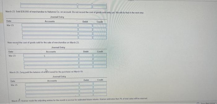 Company returned 5800 of the merchandise trom March 3. Do nst record