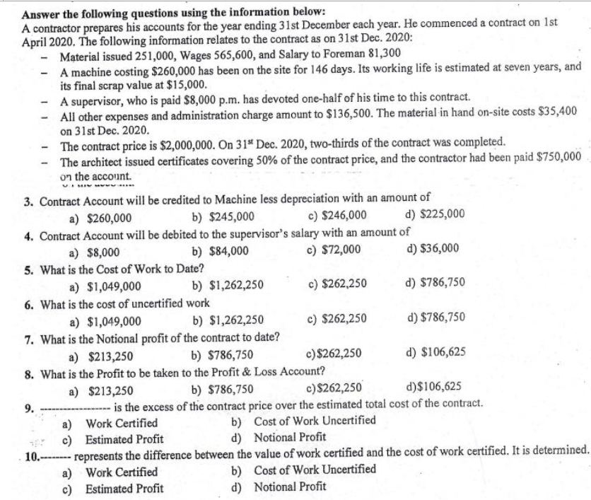  Answer the following questions using the information below: A contractor prepares