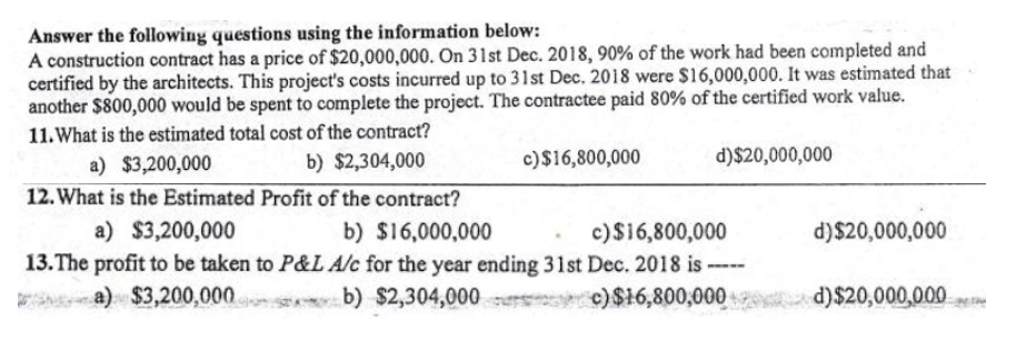  Answer the following questions using the information below: A construction contract