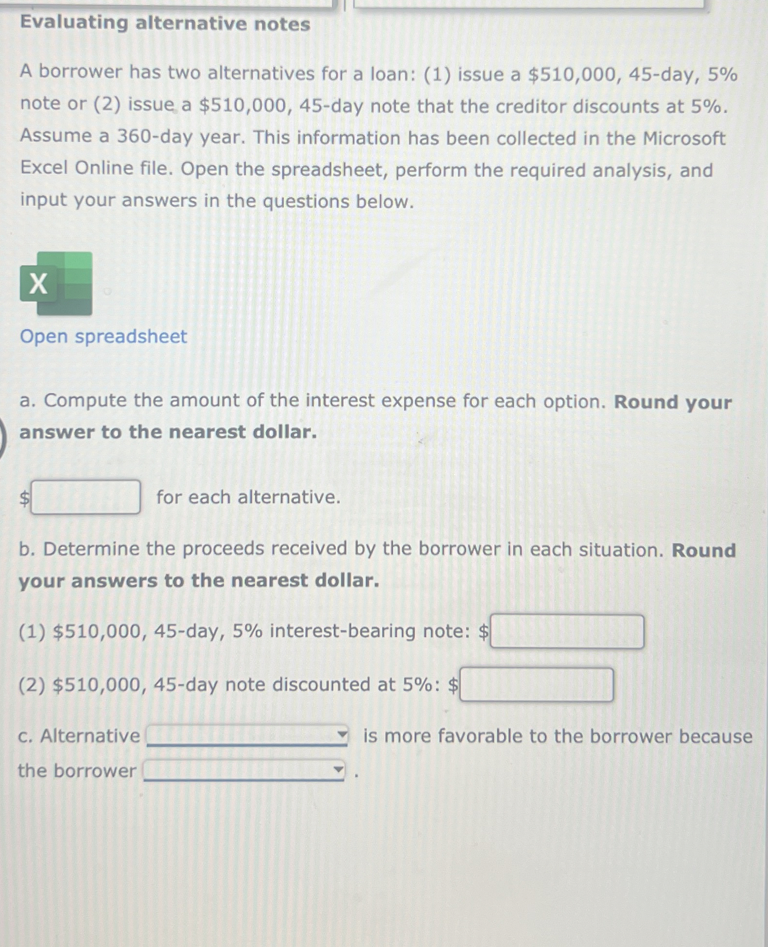  Evaluating alternative notes A borrower has two alternatives for a loan: