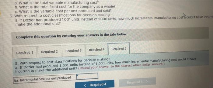 is the total period cost? 2. With respect to cost classifications for