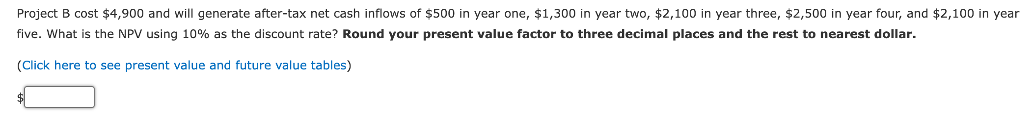Please help solve: 2. Thanks! Project B cost $4,900 and will generate