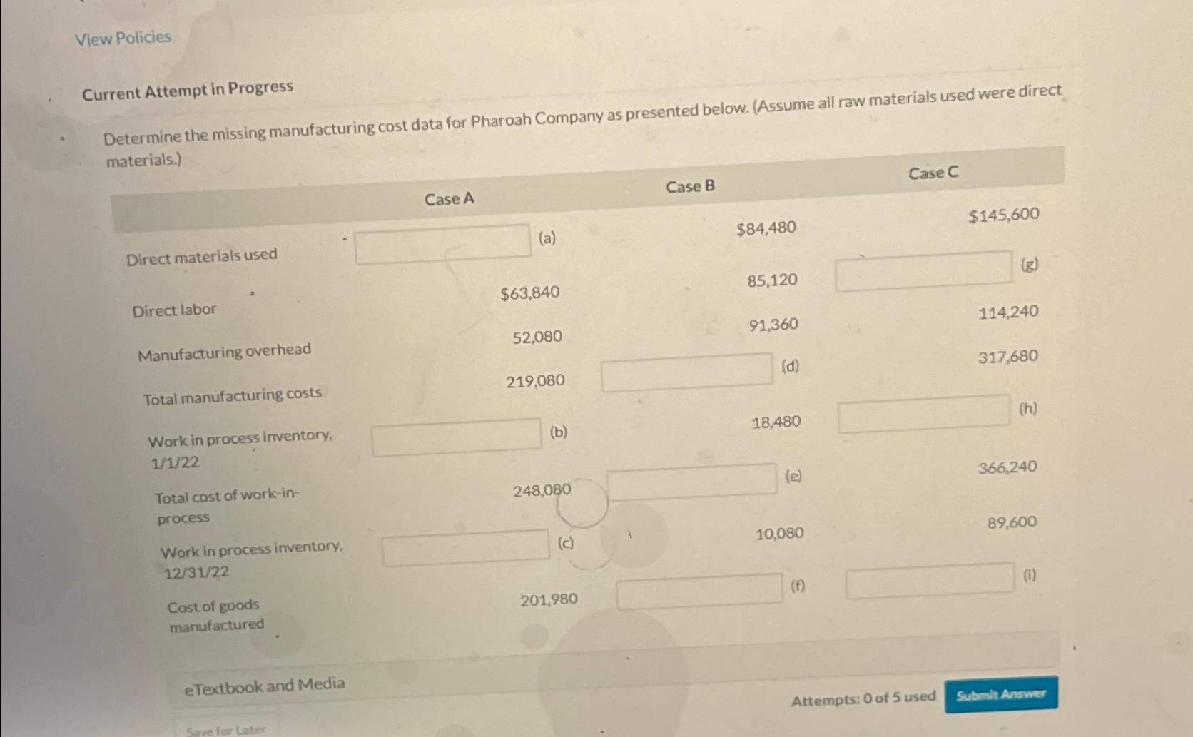  View Policies Current Attempt in Progress Determine the missing manufacturing cost
