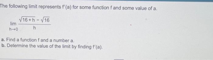  The following limit represents f(a) for some function f and some
