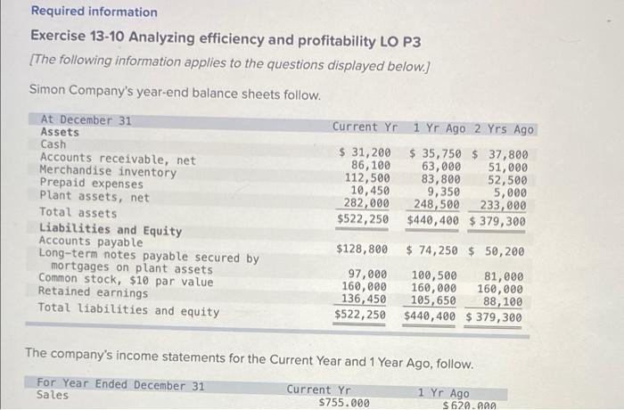 will rate good!! Required information Exercise 13-10 Analyzing efficiency and profitability LO