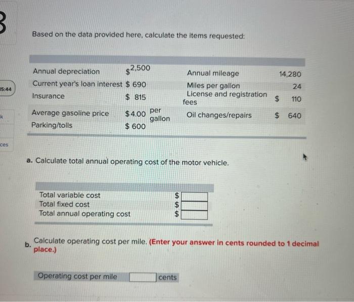 need help Based on the data provided here, calculate the items requested: