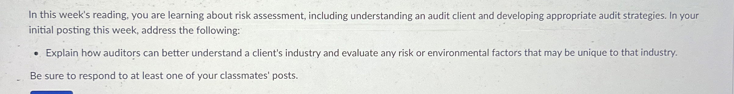  In this week's reading, you are learning about risk assessment, including