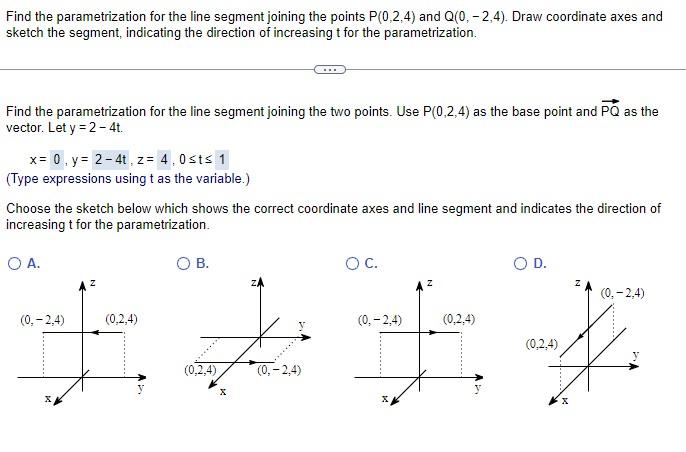 Find the parametrization for the line segment joining the points P(0,2,4)